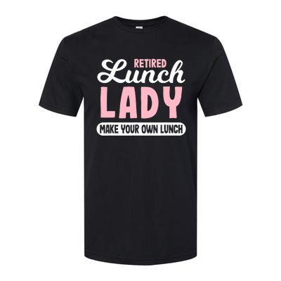 Lunch Lady Retired - Make your own Lunch Cafeteria Softstyle CVC T-Shirt