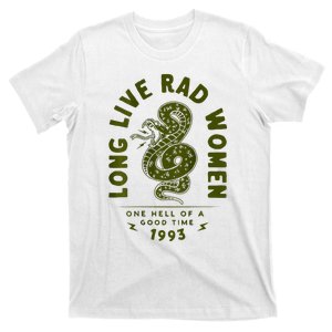 Long Live Rad Women One Hell Of A Good Time On Back T-Shirt