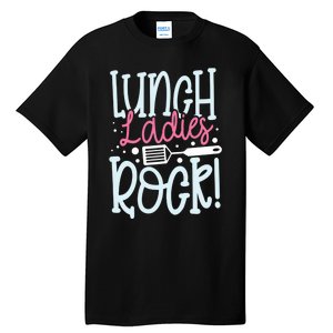 Lunch Ladies Rock Lady Squad School Woman Cafeteria Worker Tall T-Shirt