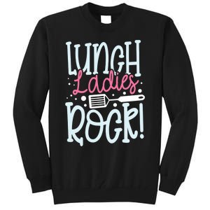 Lunch Ladies Rock Lady Squad School Woman Cafeteria Worker Tall Sweatshirt