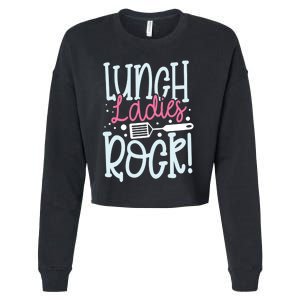 Lunch Ladies Rock Lady Squad School Woman Cafeteria Worker Cropped Pullover Crew