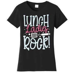 Lunch Ladies Rock Lady Squad School Woman Cafeteria Worker Women's T-Shirt