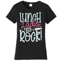 Lunch Ladies Rock Lady Squad School Woman Cafeteria Worker Women's T-Shirt