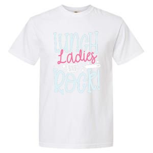 Lunch Ladies Rock Lady Squad School Woman Cafeteria Worker Garment-Dyed Heavyweight T-Shirt