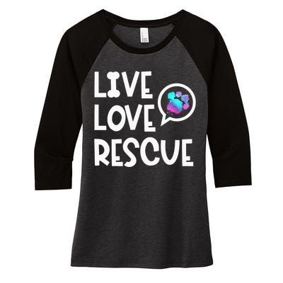 Live Love Rescue Animal Rights Animal Shelter Worker Women's Tri-Blend 3/4-Sleeve Raglan Shirt