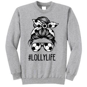 Lolly Life Soccer Lolly Mothers Day Messy Bun Tall Sweatshirt