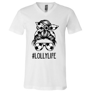 Lolly Life Soccer Lolly Mothers Day Messy Bun V-Neck T-Shirt