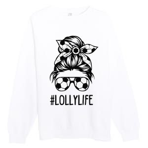 Lolly Life Soccer Lolly Mothers Day Messy Bun Premium Crewneck Sweatshirt