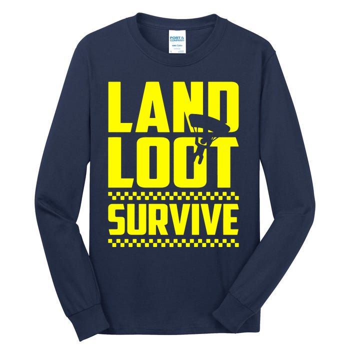 Land Loot Survive Tall Long Sleeve T-Shirt