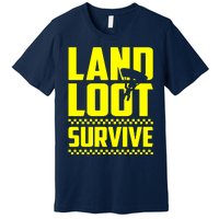 Land Loot Survive Premium T-Shirt