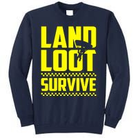 Land Loot Survive Tall Sweatshirt