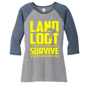 Land Loot Survive Women's Tri-Blend 3/4-Sleeve Raglan Shirt