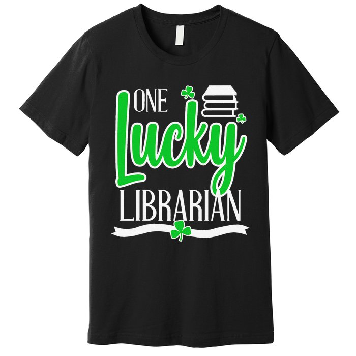 Lucky Librarian St Patricks Day Library Science Major Gift Premium T-Shirt