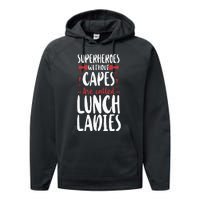 Lunch Lady Superheroes Without Capes Are Called Lunch Ladies Performance Fleece Hoodie