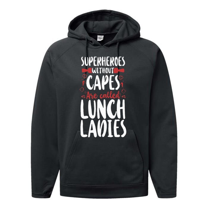 Lunch Lady Superheroes Without Capes Are Called Lunch Ladies Performance Fleece Hoodie