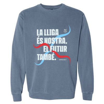 LA Lliga éS Nostra El Futur També Temporada 22 23 Garment-Dyed Sweatshirt