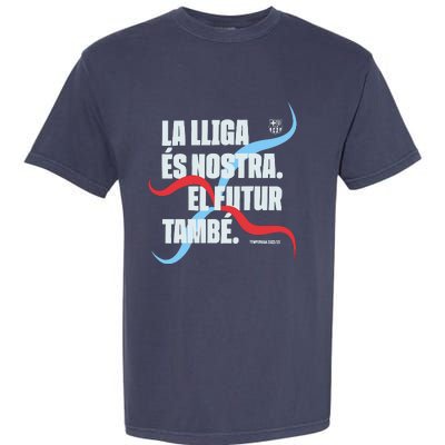 LA Lliga éS Nostra El Futur També Temporada 22 23 Garment-Dyed Heavyweight T-Shirt