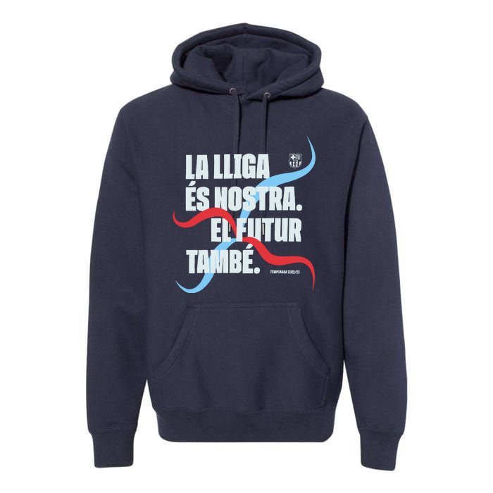 LA Lliga éS Nostra El Futur També Temporada 22 23 Premium Hoodie