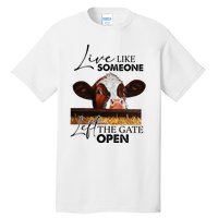 Live Like Someone Left The Gate Open Cow Tall T-Shirt