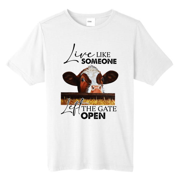 Live Like Someone Left The Gate Open Cow Tall Fusion ChromaSoft Performance T-Shirt