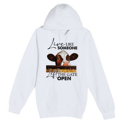 Live Like Someone Left The Gate Open Cow Premium Pullover Hoodie