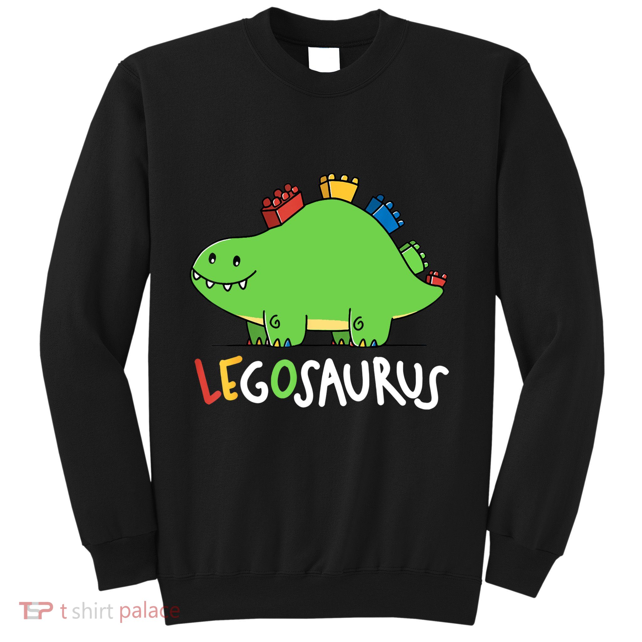 Legosaurus Legos Saurus Sweatshirt