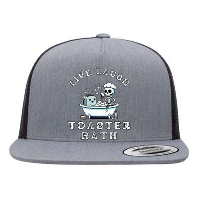 Live Laugh Toaster Bath Sarcastic Unhinged Meme Saying Flat Bill Trucker Hat