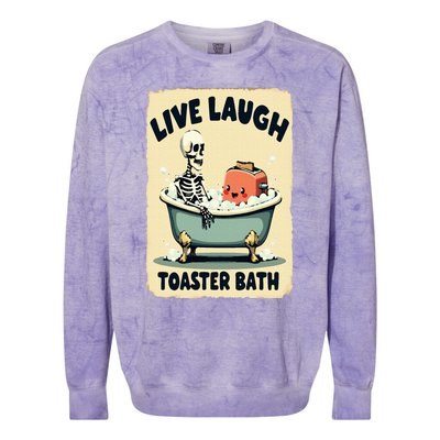 Live Laugh Toaster Bath Skeleton Vintage Funny Saying Colorblast Crewneck Sweatshirt