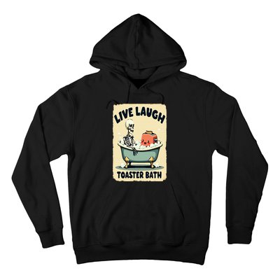 Live Laugh Toaster Bath Skeleton Vintage Funny Saying Hoodie