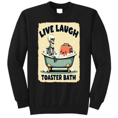 Live Laugh Toaster Bath Skeleton Vintage Funny Saying Sweatshirt