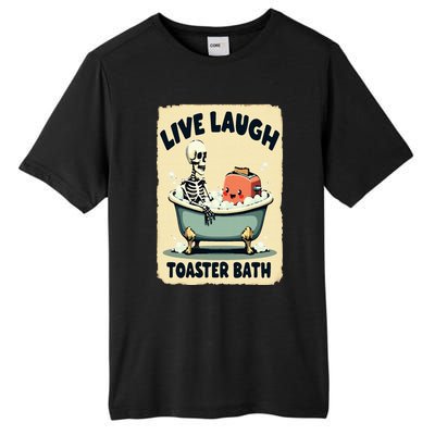 Live Laugh Toaster Bath Skeleton Vintage Funny Saying Tall Fusion ChromaSoft Performance T-Shirt