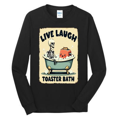 Live Laugh Toaster Bath Skeleton Vintage Funny Saying Tall Long Sleeve T-Shirt