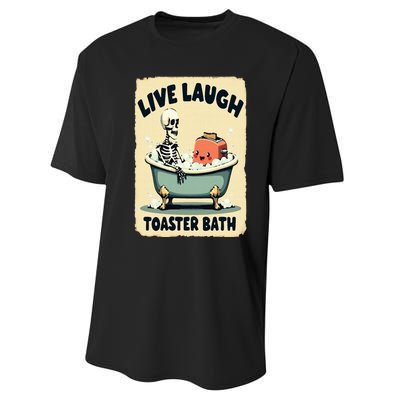 Live Laugh Toaster Bath Skeleton Vintage Funny Saying Performance Sprint T-Shirt