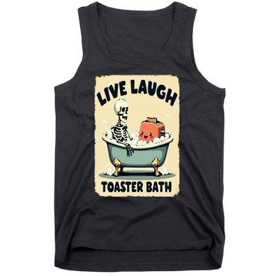 Live Laugh Toaster Bath Skeleton Vintage Funny Saying Tank Top