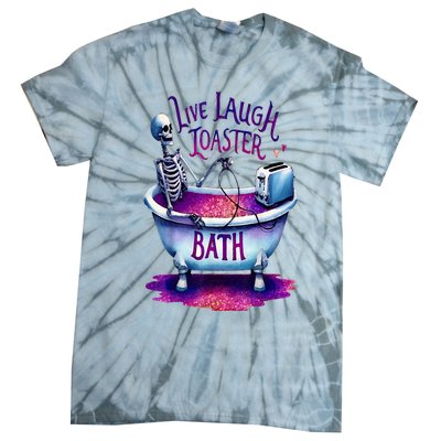 Live Laugh Toaster Bath Tie-Dye T-Shirt