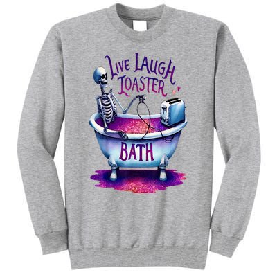 Live Laugh Toaster Bath Tall Sweatshirt