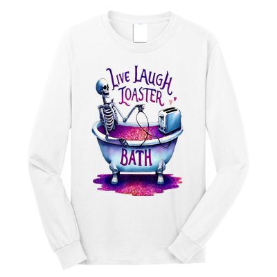 Live Laugh Toaster Bath Long Sleeve Shirt