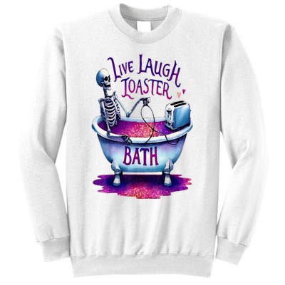 Live Laugh Toaster Bath Sweatshirt