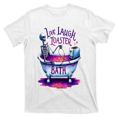 Live Laugh Toaster Bath T-Shirt