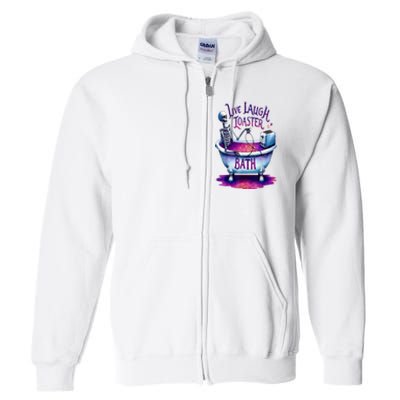 Live Laugh Toaster Bath Full Zip Hoodie