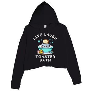 Mandatoryfunday Live Laugh Toaster Bath Sarcastic Unhinged Meme Saying Crop Fleece Hoodie