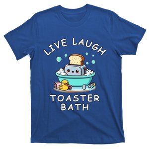 Mandatoryfunday Live Laugh Toaster Bath Sarcastic Unhinged Meme Saying T-Shirt