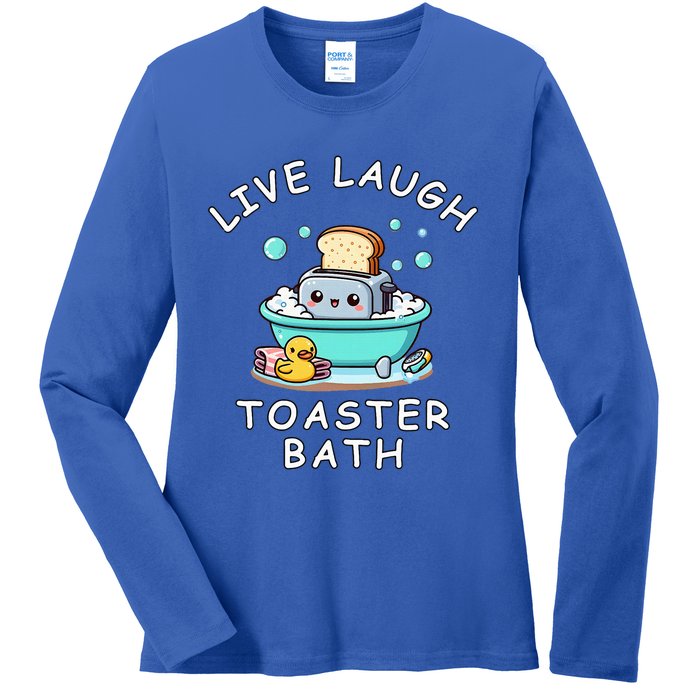 Mandatoryfunday Live Laugh Toaster Bath Sarcastic Unhinged Meme Saying Ladies Long Sleeve Shirt