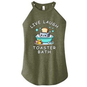 Mandatoryfunday Live Laugh Toaster Bath Sarcastic Unhinged Meme Saying Women's Perfect Tri Rocker Tank