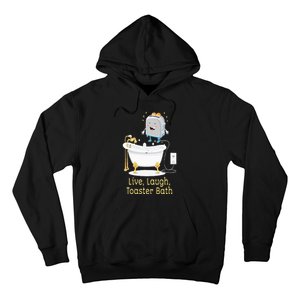 Mandatoryfunday Live Laugh Toaster Bath Hoodie