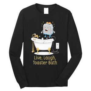 Mandatoryfunday Live Laugh Toaster Bath Long Sleeve Shirt