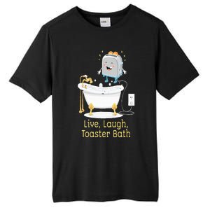 Mandatoryfunday Live Laugh Toaster Bath Tall Fusion ChromaSoft Performance T-Shirt