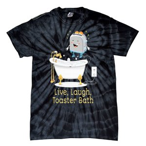 Mandatoryfunday Live Laugh Toaster Bath Tie-Dye T-Shirt