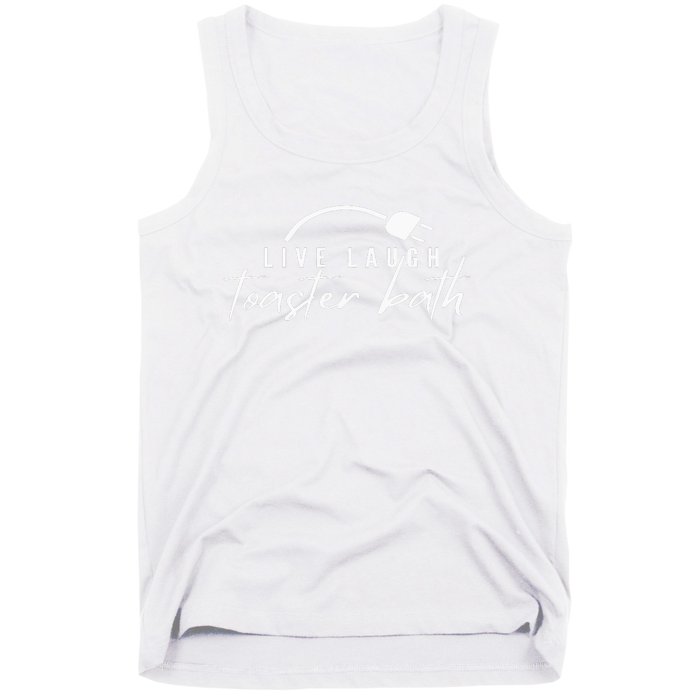 live laugh toaster bath Tank Top