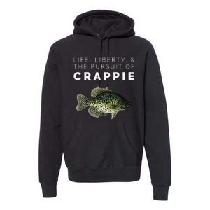 Life Liberty & The Pursuit Of Crappie Fishing Premium Hoodie